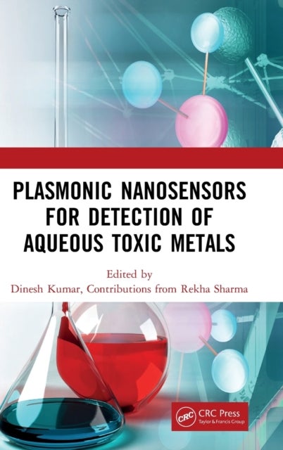Bilde av Plasmonic Nanosensors For Detection Of Aqueous Toxic Metals Av Dinesh (national Institute Of Technology Jamshedpur) Kumar, Rekha Sharma