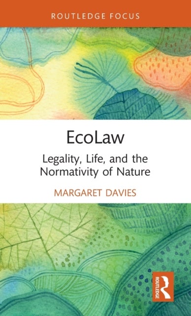 EcoLaw - Legality, Life, and the Normativity of Nature