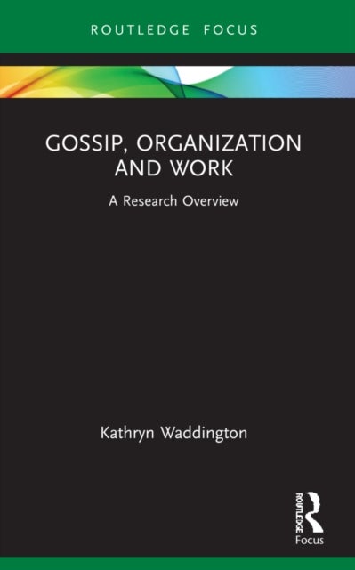 Gossip, Organization and Work - A Research Overview