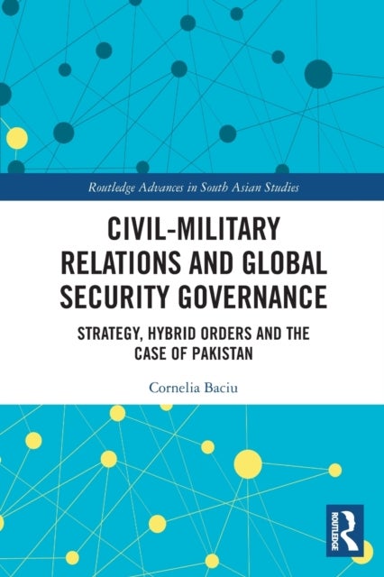 Bilde av Civil-military Relations And Global Security Governance Av Cornelia Baciu