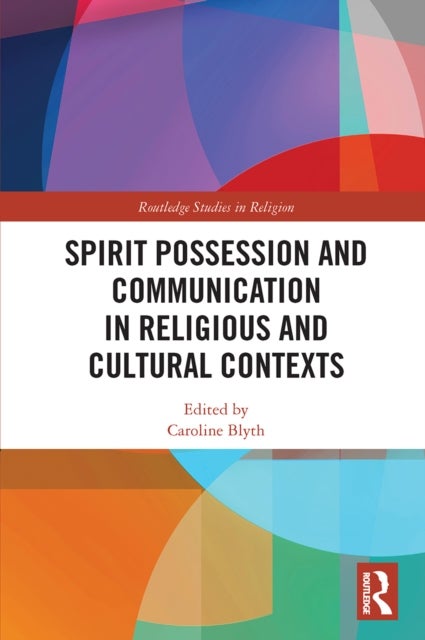 Bilde av Spirit Possession And Communication In Religious And Cultural Contexts