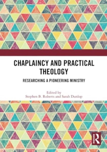 Chaplaincy and Practical Theology - Researching a Pioneering Ministry