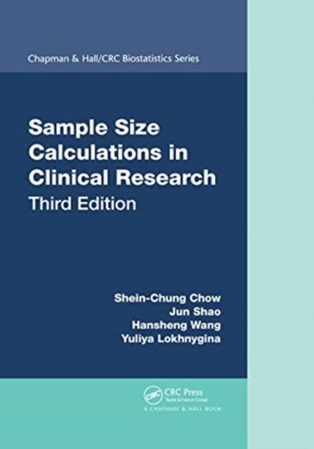 Bilde av Sample Size Calculations In Clinical Research Av Shein-chung (duke Univ Usa) Chow, Jun (department Of Statistics University Of Wisconsin Usa) Shao, Ha
