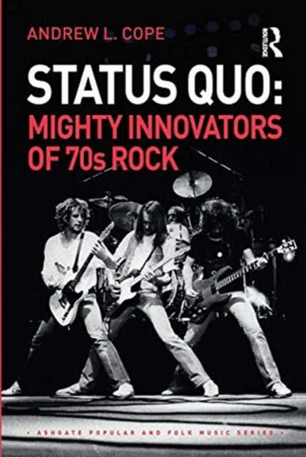 Status Quo: Mighty Innovators of 70s Rock - Mighty Innovators of 70s Rock
