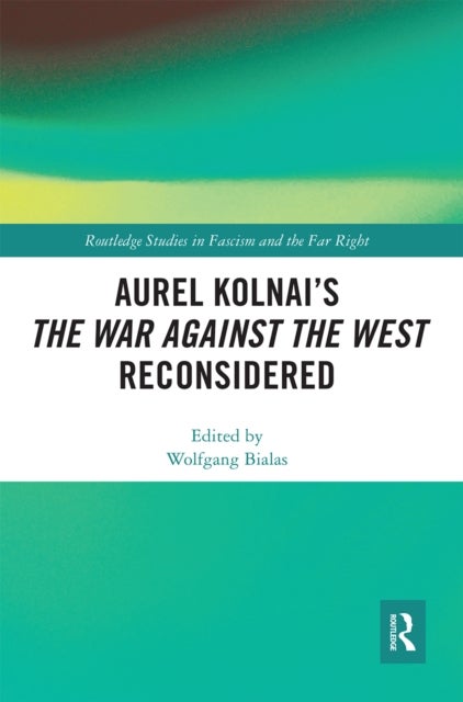 Bilde av Aurel Kolnai&#039;s The War Against The West Reconsidered Av Wolfgang Bialas