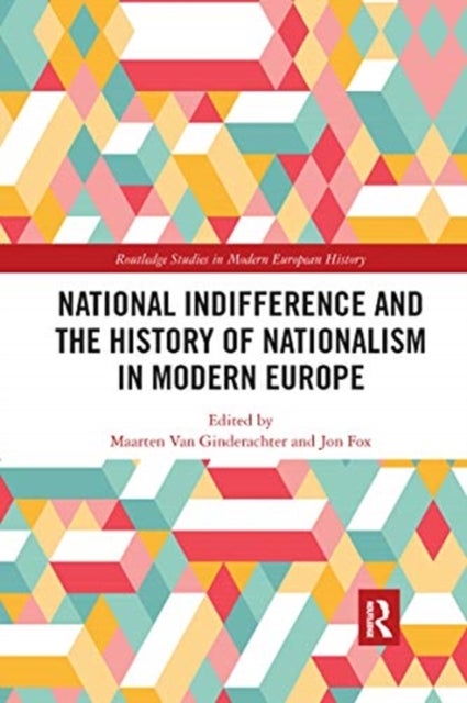 Bilde av National Indifference And The History Of Nationalism In Modern Europe