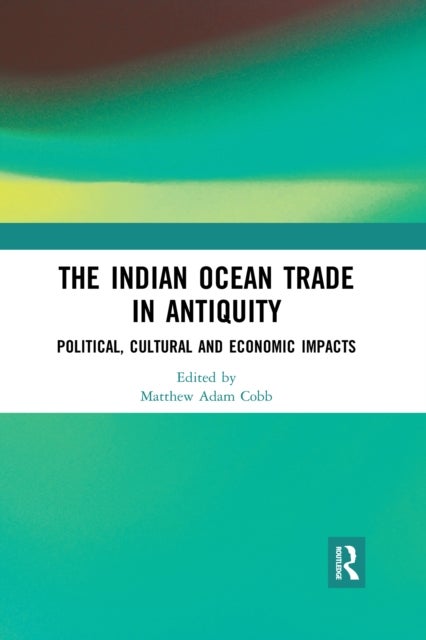 Bilde av The Indian Ocean Trade In Antiquity