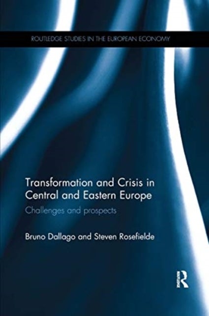 Bilde av Transformation And Crisis In Central And Eastern Europe Av Bruno (university Of Trento Italy) Dallago, Steven (university Of North Carolina Chapel Hil