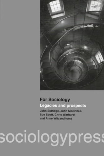 For Sociology - Legacies and Prospects
