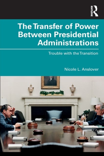 The Transfer of Power Between Presidential Administrations - Trouble with the Transition