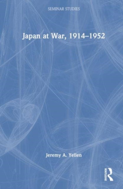 Japan at War, 1914¿1952