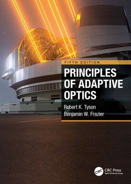 Bilde av Principles Of Adaptive Optics Av Robert K. (university Of North Carolina At Charlotte Usa) Tyson, Benjamin West Frazier