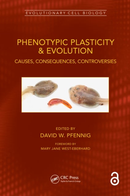 Phenotypic Plasticity & Evolution - Causes, Consequences, Controversies
