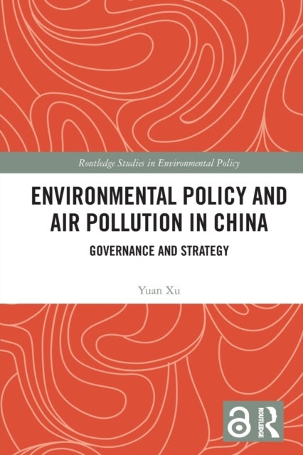 Bilde av Environmental Policy And Air Pollution In China Av Yuan Xu