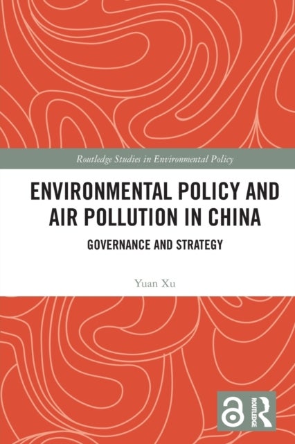 Environmental Policy and Air Pollution in China - Governance and Strategy