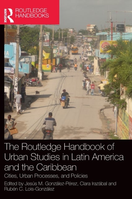 Bilde av The Routledge Handbook Of Urban Studies In Latin America And The Caribbean