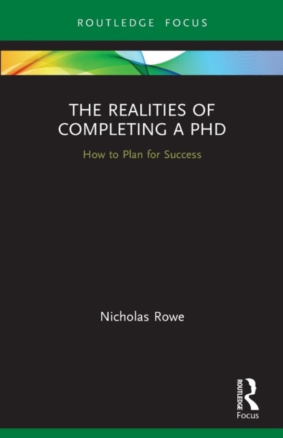 The Realities of Completing a PhD - How to Plan for Success