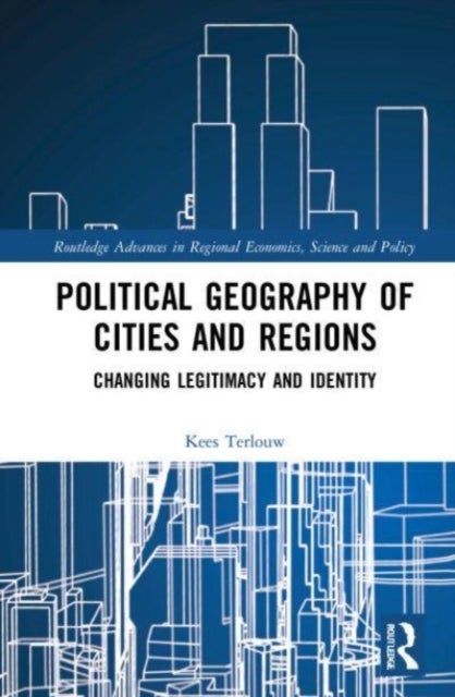 Political Geography of Cities and Regions - Changing Legitimacy and Identity