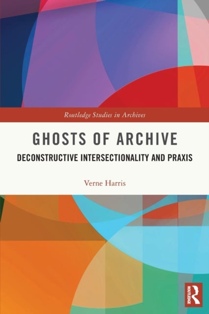 Ghosts of Archive - Deconstructive Intersectionality and Praxis