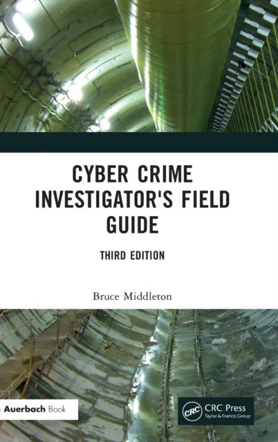 Cyber Crime Investigator's Field Guide