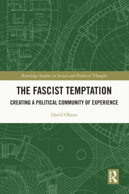 The Fascist Temptation - Creating a Political Community of Experience