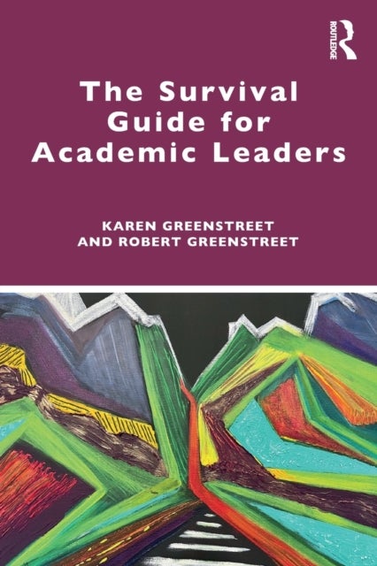 Bilde av The Survival Guide For Academic Leaders Av Karen Greenstreet, Robert Greenstreet
