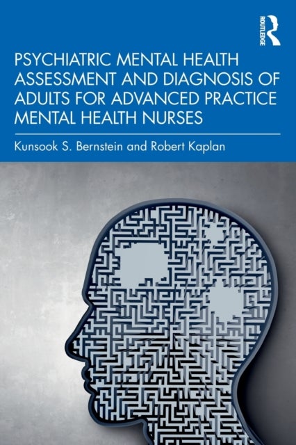 Psychiatric Mental Health Assessment and Diagnosis of Adults for Advanced Practice Mental Health Nur