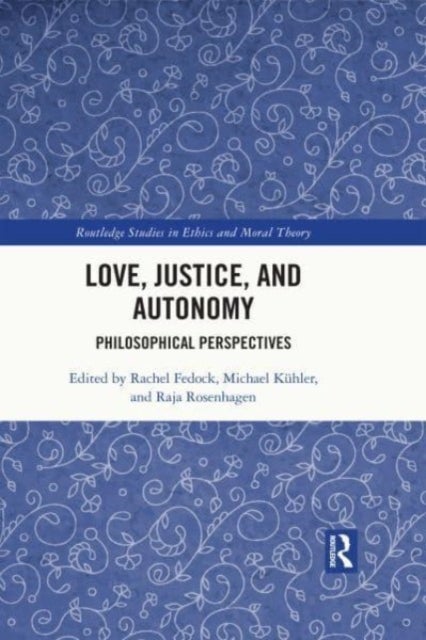 Love, Justice, and Autonomy - Philosophical Perspectives