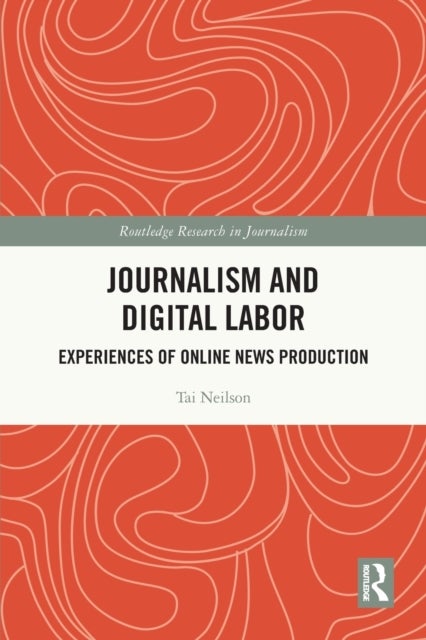 Journalism and Digital Labor - Experiences of Online News Production