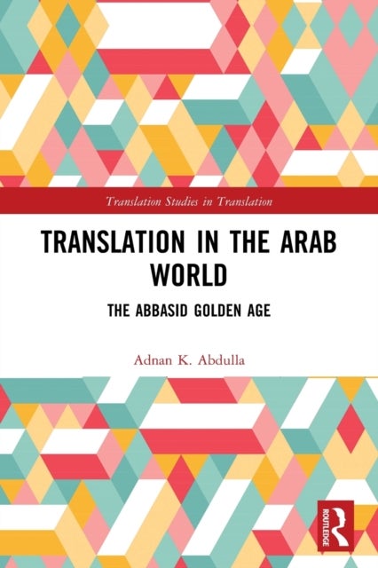 Translation in the Arab World - The Abbasid Golden Age