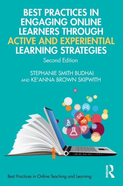 Bilde av Best Practices In Engaging Online Learners Through Active And Experiential Learning Strategies Av Stephanie (drexel University Usa) Smith Budhai