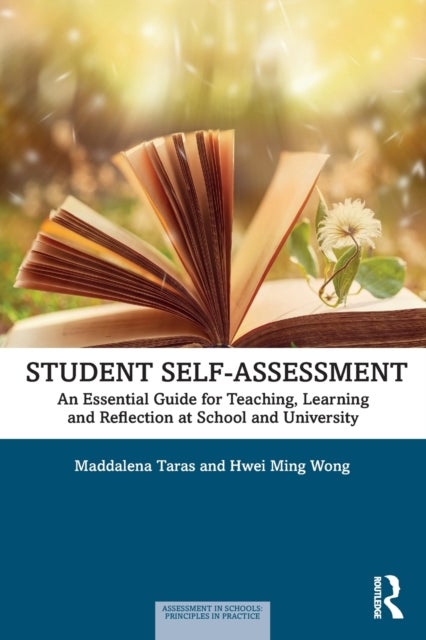 Student Self-Assessment - An Essential Guide for Teaching, Learning and Reflection at School and University