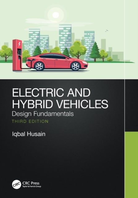 Bilde av Electric And Hybrid Vehicles Av Iqbal (north Carolina State University Raleigh North Carolina Usa) Husain