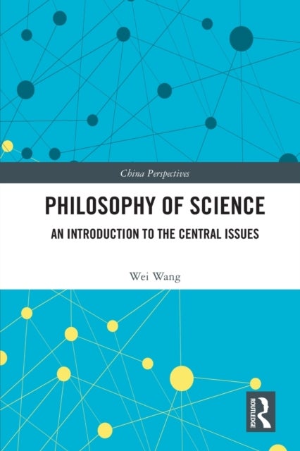 Philosophy of Science - An Introduction to the Central Issues