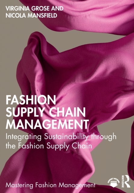 Bilde av Fashion Supply Chain Management Av Virginia Grose, Nicola Mansfield
