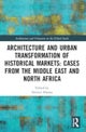 Architecture and Urban Transformation of Historical Markets: Cases from the Middle East and North Af
