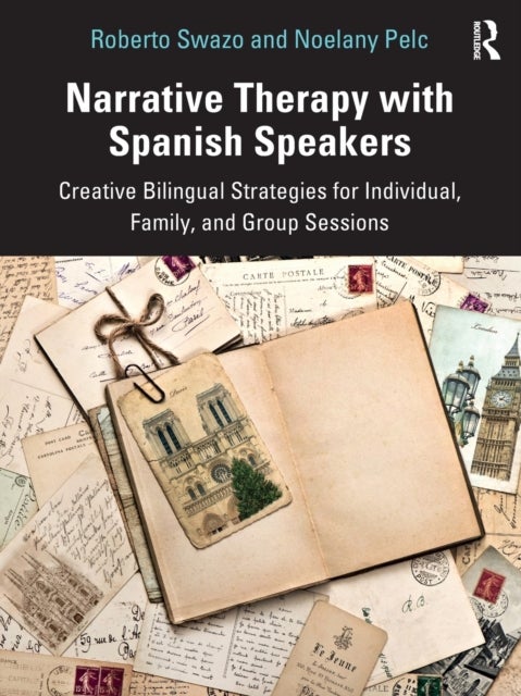 Bilde av Narrative Therapy With Spanish Speakers Av Roberto (indiana University Usa) Swazo, Noelany (seton Hall University New York Usa) Pelc
