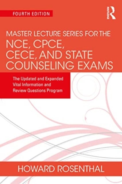 Master Lecture Series for the NCE, CPCE, CECE, and State Counseling Exams - The Updated and Expanded Vital Information and Review Questions Program