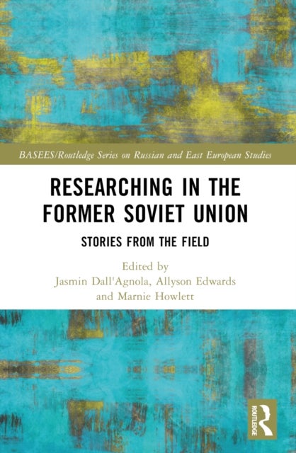 Researching in the Former Soviet Union - Stories from the Field