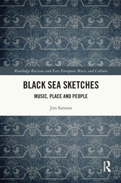 Black Sea Sketches - Music, Place and People
