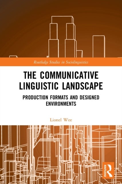 The Communicative Linguistic Landscape - Production Formats and Designed Environments