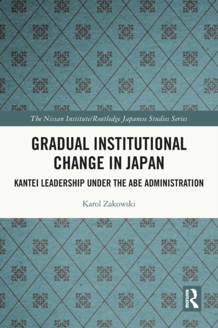 Bilde av Gradual Institutional Change In Japan Av Karol (university Of Lodz Poland) Zakowski