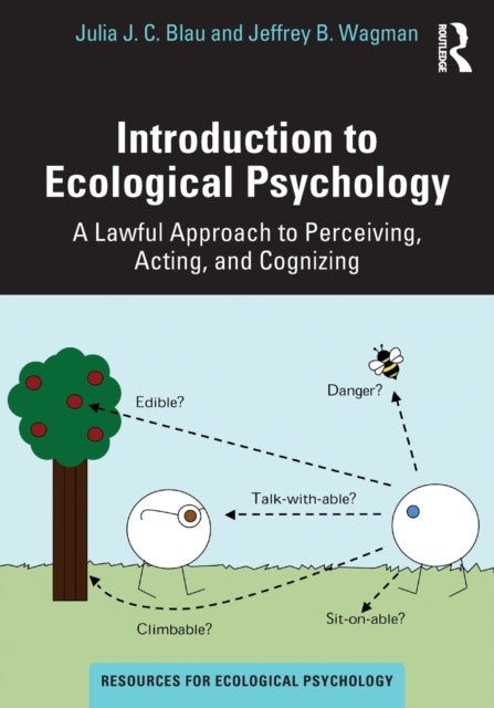 Introduction to Ecological Psychology - A Lawful Approach to Perceiving, Acting, and Cognizing