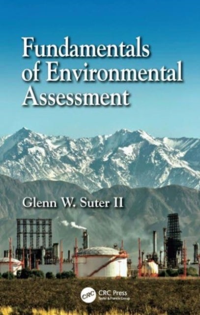 Bilde av Fundamentals Of Environmental Assessment Av Glenn W. (us Environmental Protection Agency Cincinnati Ohio Usa) Suter Ii