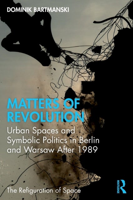 Bilde av Matters Of Revolution Av Dominik (humboldt University Berlin) Bartmanski