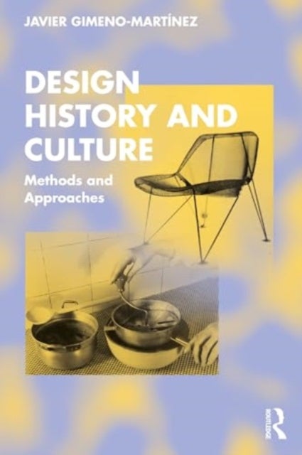Design History and Culture - Methods and Approaches