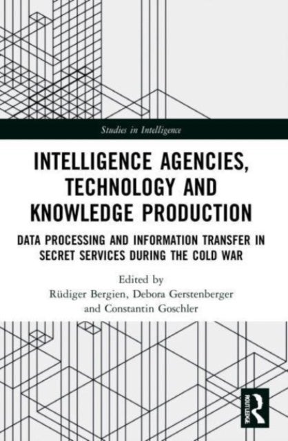 Bilde av Intelligence Agencies, Technology And Knowledge Production