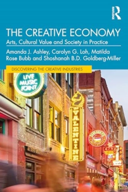 The Creative Economy - Arts, Cultural Value and Society in Practice