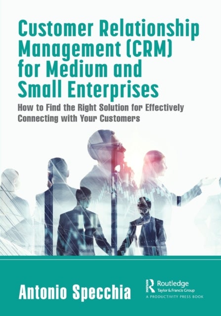 Bilde av Customer Relationship Management (crm) For Medium And Small Enterprises Av Antonio Specchia