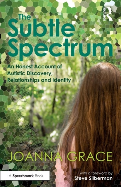 Bilde av The Subtle Spectrum: An Honest Account Of Autistic Discovery, Relationships And Identity Av Joanna Grace
